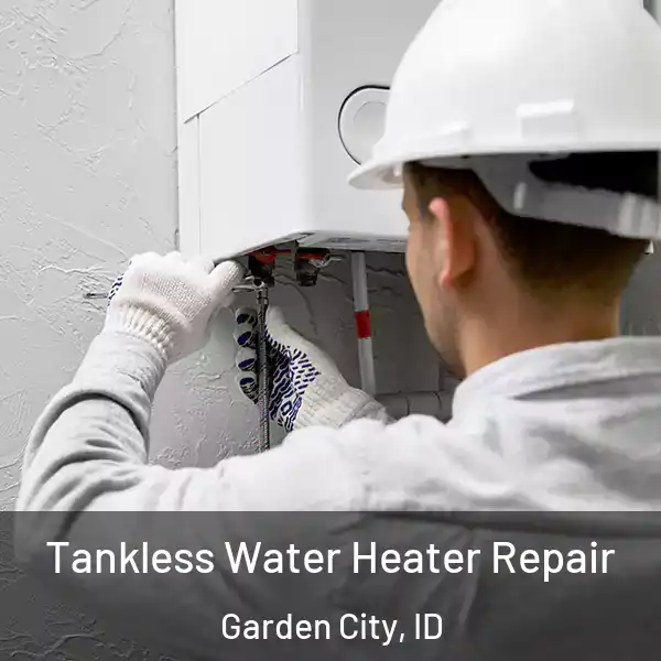  Tankless Water Heater Repair Garden City, ID